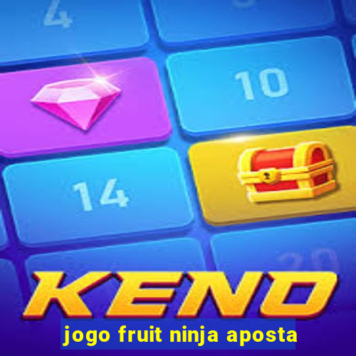 jogo fruit ninja aposta